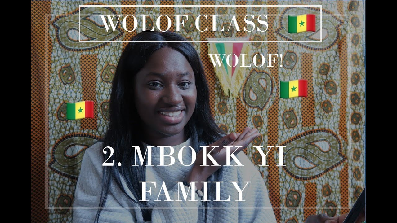 LEARN WOLOF | Kaay ñu jàng Wolof Lesson 2. Mbokk yi - Family | Senegalese Twisted