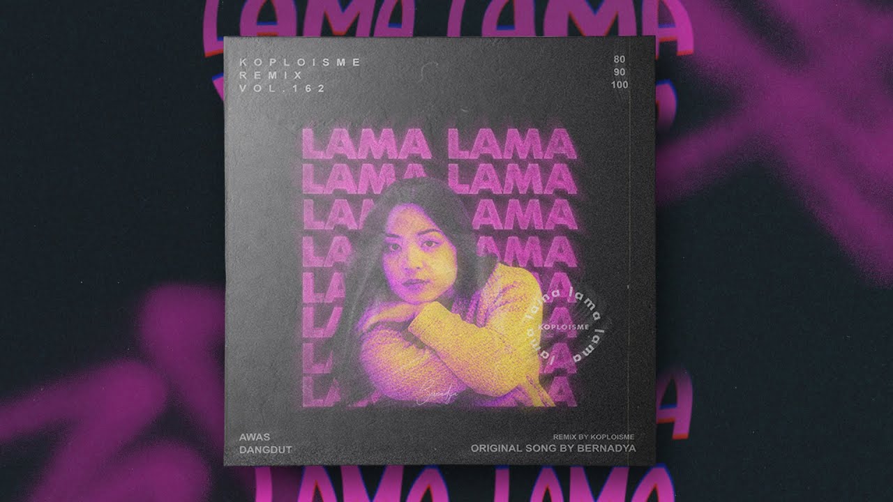 Bernadya - Lama-Lama (Koplo is Me Remix)