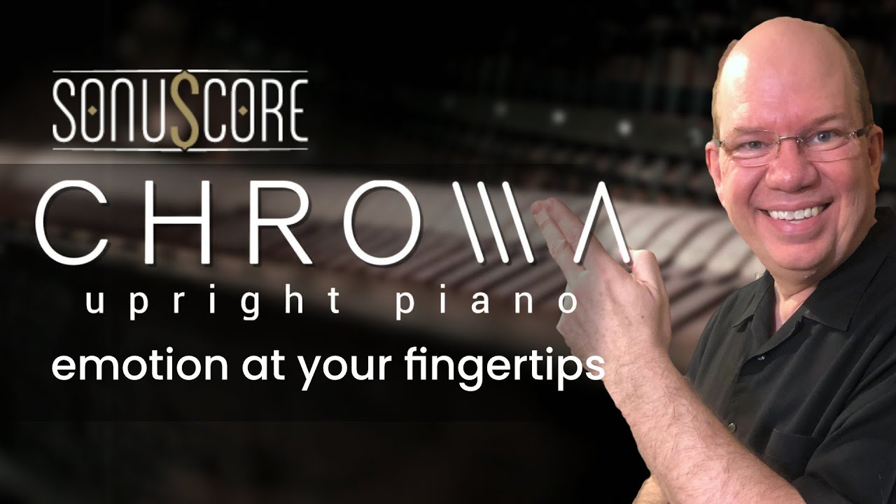 Let’s Play CHROMA Upright Piano from SONUSCORE