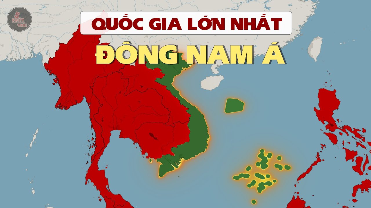 NHỮNG QUỐC GIA LỚN NHẤT ĐÔNG NAM Á | VIỆT NAM ĐỨNG THỨ MẤY
