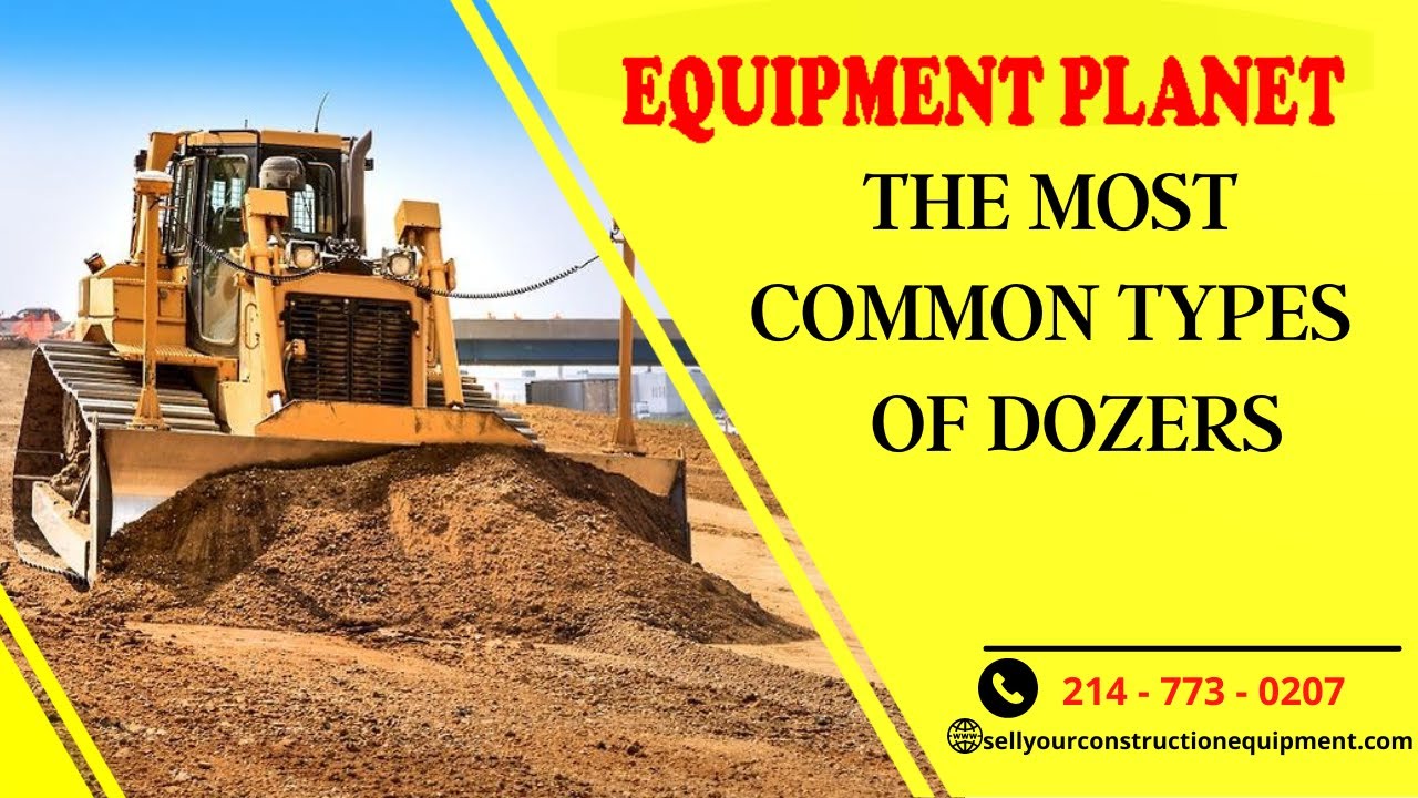 The Most Common Types of Dozers