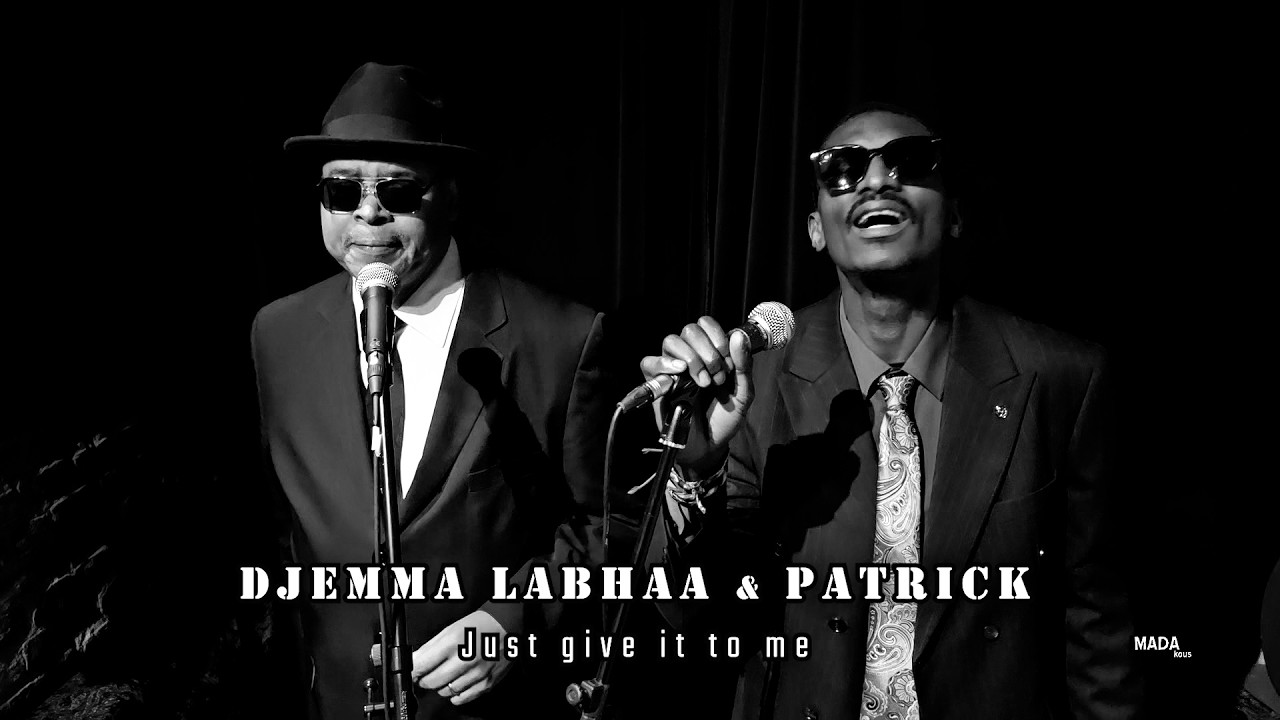 DJEMMA LABHAA & PATRICK - just give it to me