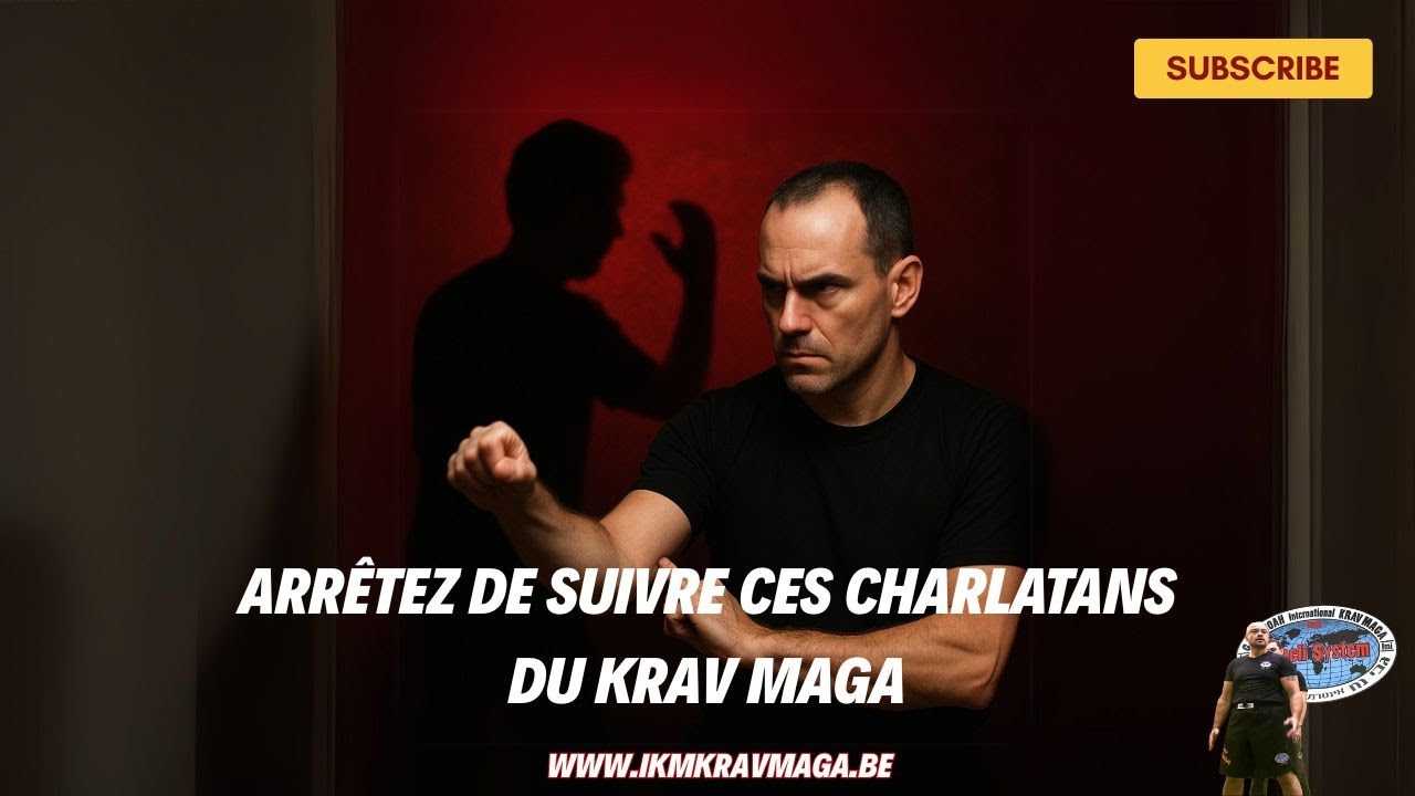 Arrête de Suivre Ces Charlatans du Krav Maga