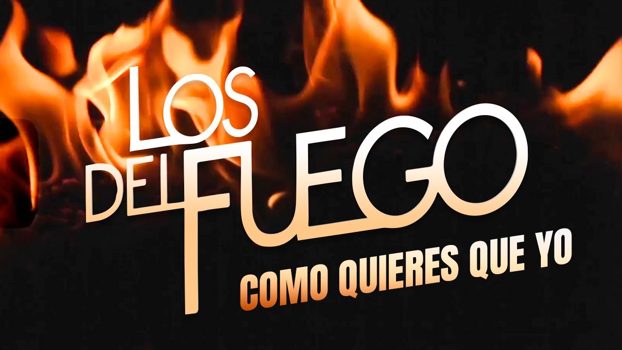 Como quieres que yo - Los Del Fuego