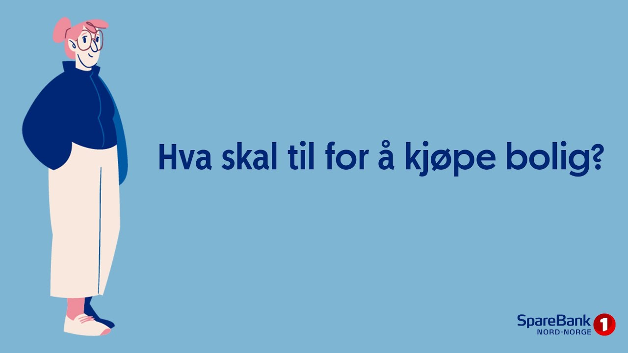 Hva skal til for å kjøpe bolig?