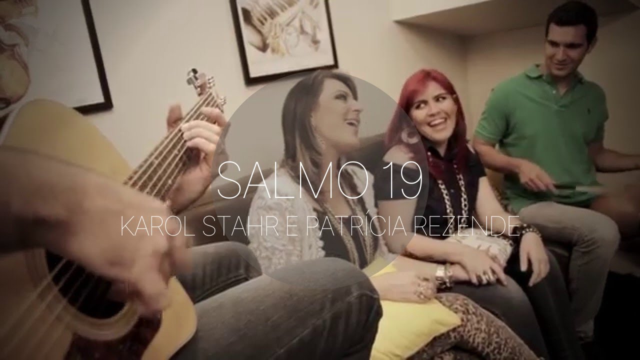 Salmo 19 - Karol Stahr e Patricia Rezende