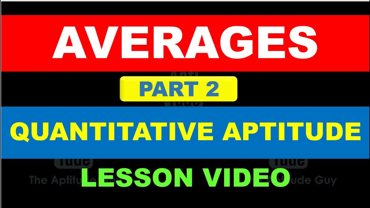 #Averages (Part 2) | #Quantitative #Aptitude | Lesson Video @TheAptitudeGuy