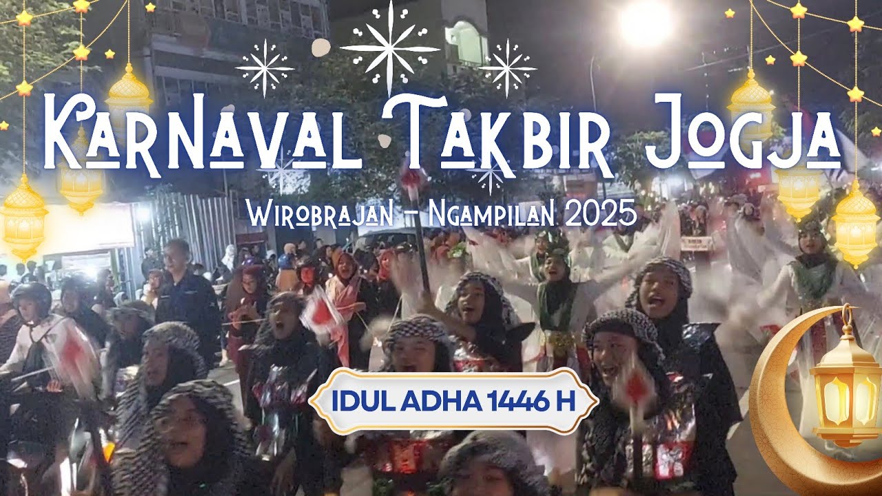 KARNAVAL TAKBIR JOGJA ❤️ IDUL ADHA 1446 H || WIROBRAJAN - NGAMPILAN 2025