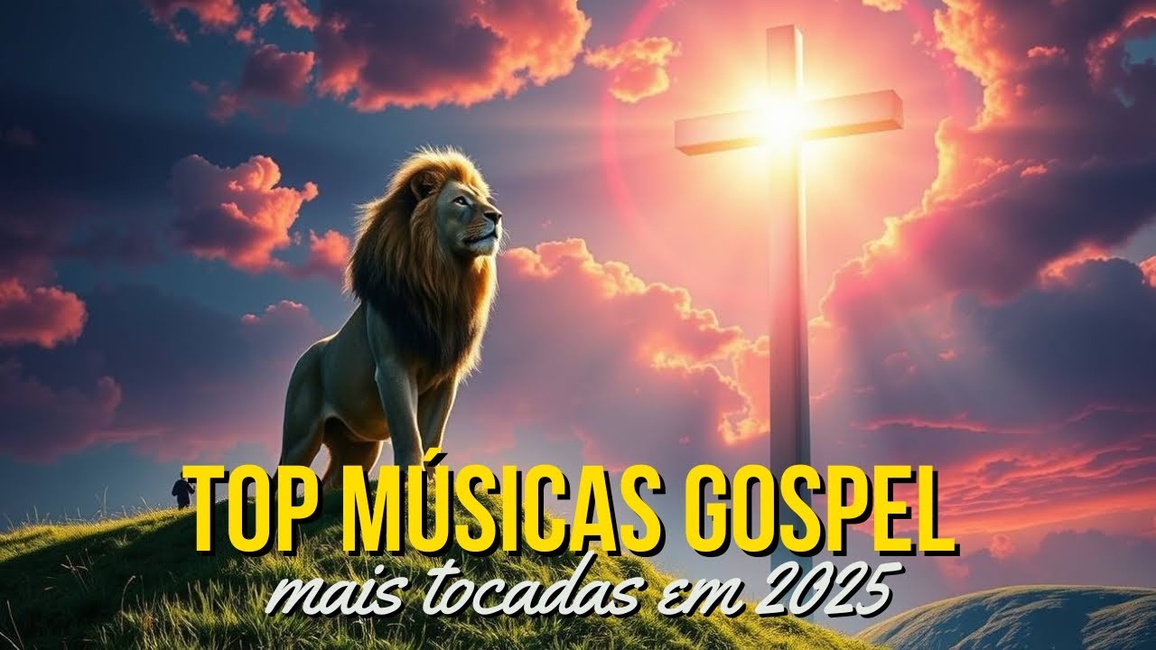 Top M&uacute;sicas Gospel As Mais Tocadas, Hinos Evang&eacute;licos 2025, Melhores Hinos Gospel 2025 Vol. 47