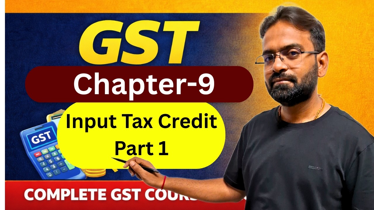 GST Chapter 9 Input Tax Credit | Goods & Services Tax for BCom & BBA | CWG for BCOM