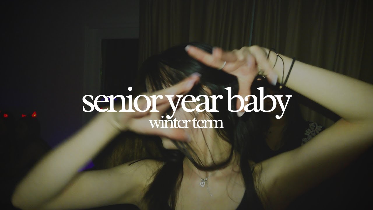senior year baby 🎓 | winter term