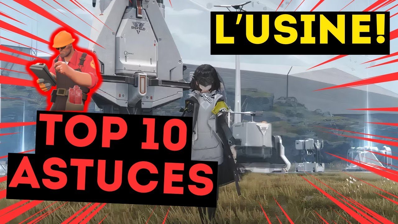 GUIDE D&Eacute;BUTANT TOP 10 ASTUCES DU SYST&Egrave;ME D'USINE (arknightsendfield) 