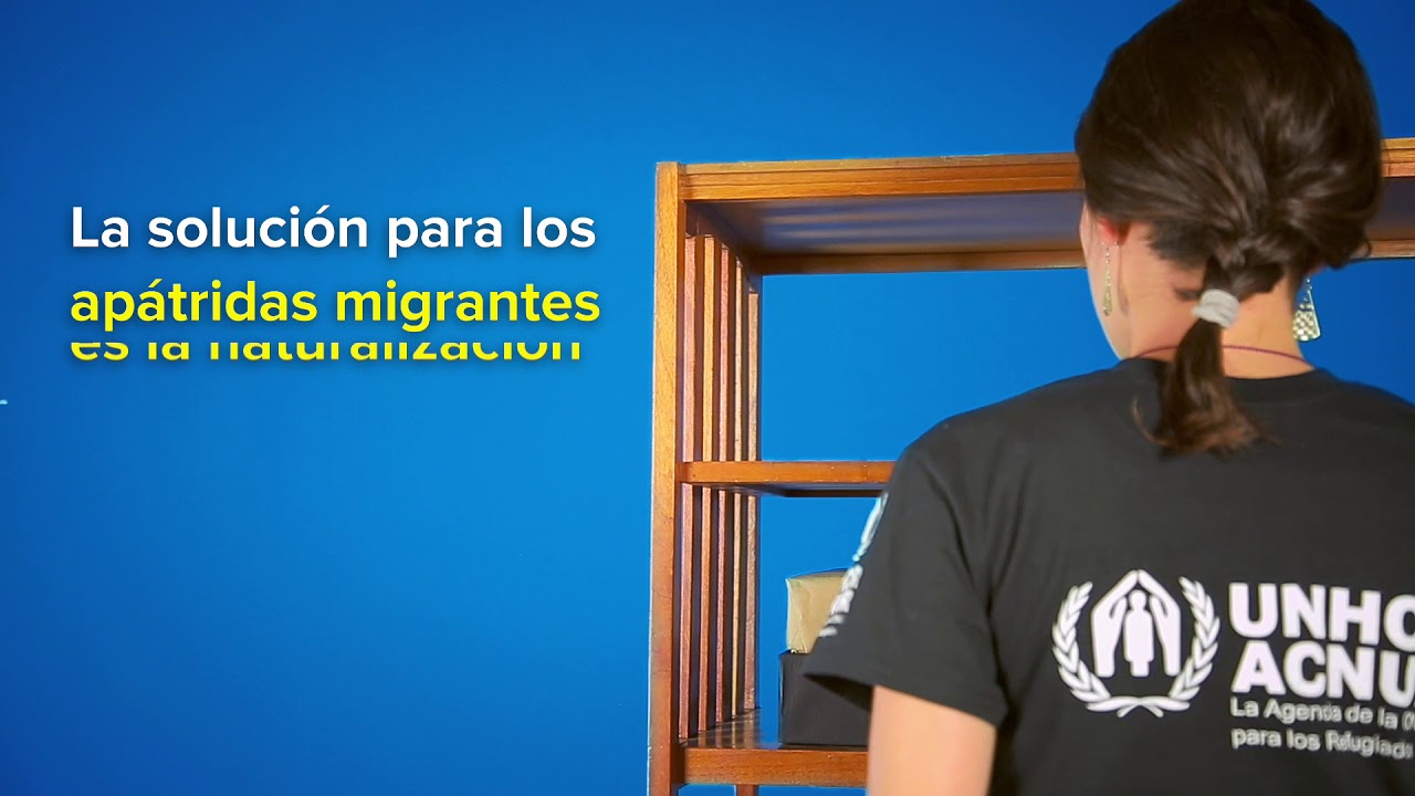 &iquest;Por qu&eacute; es importante facilitar la naturalizaci&oacute;n de las personas ap&aacute;tridas migrantes?