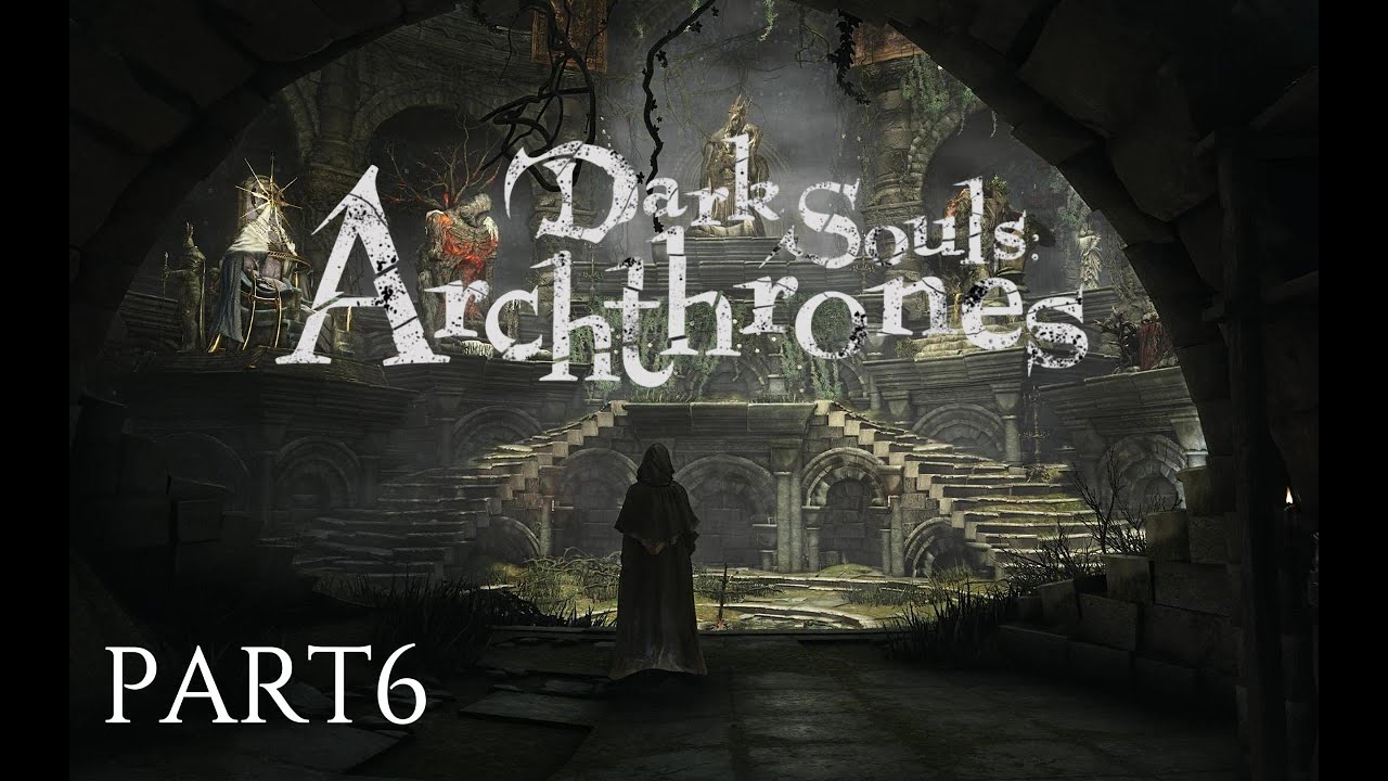 Dark Souls Archthrones — Part 6: The High Lord