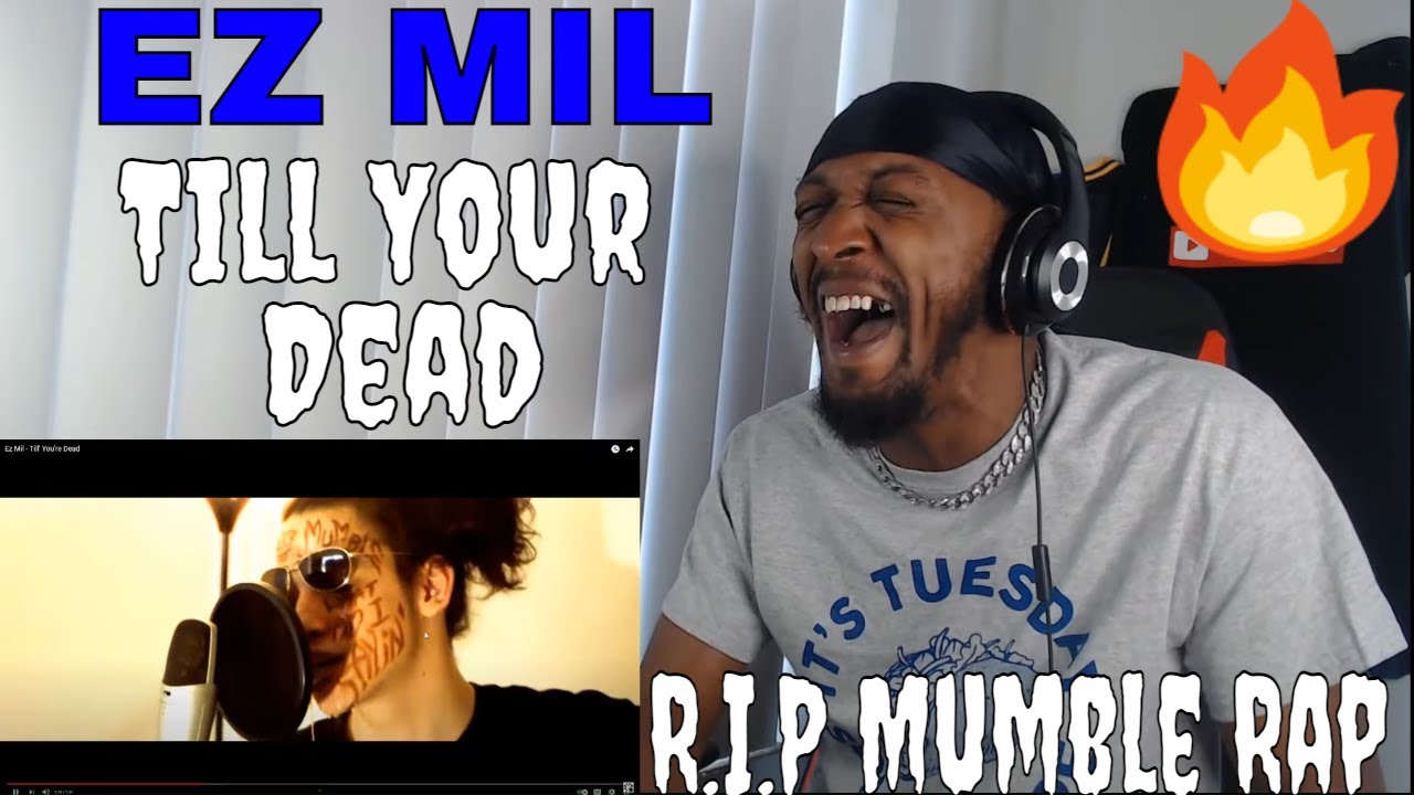 Shots At Mumble Rappers | Ez Mil - Till' You're Dead - REACTION