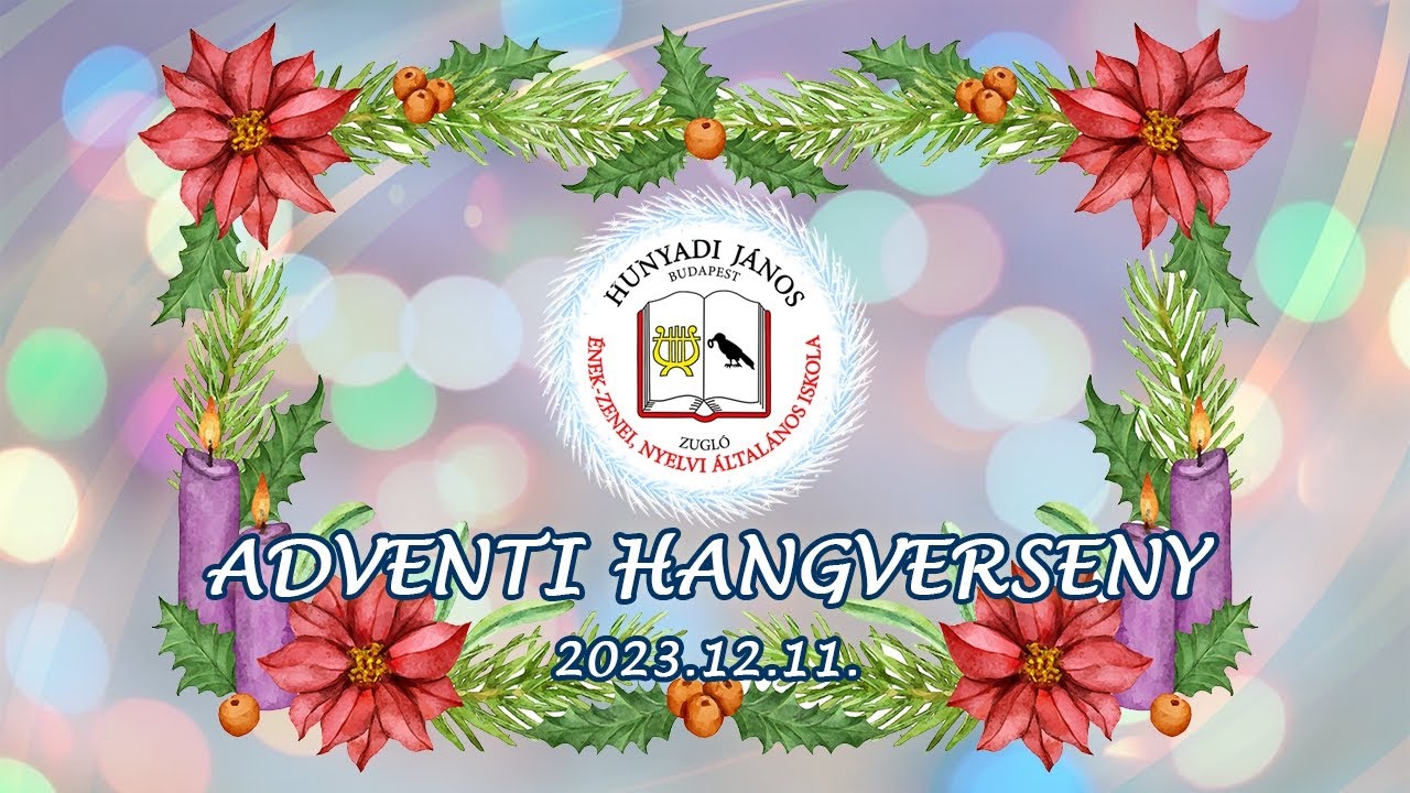 Adventi hangverseny 2023.12.11. - Hunyadi János Ének-zenei, Nyelvi Általános Iskola