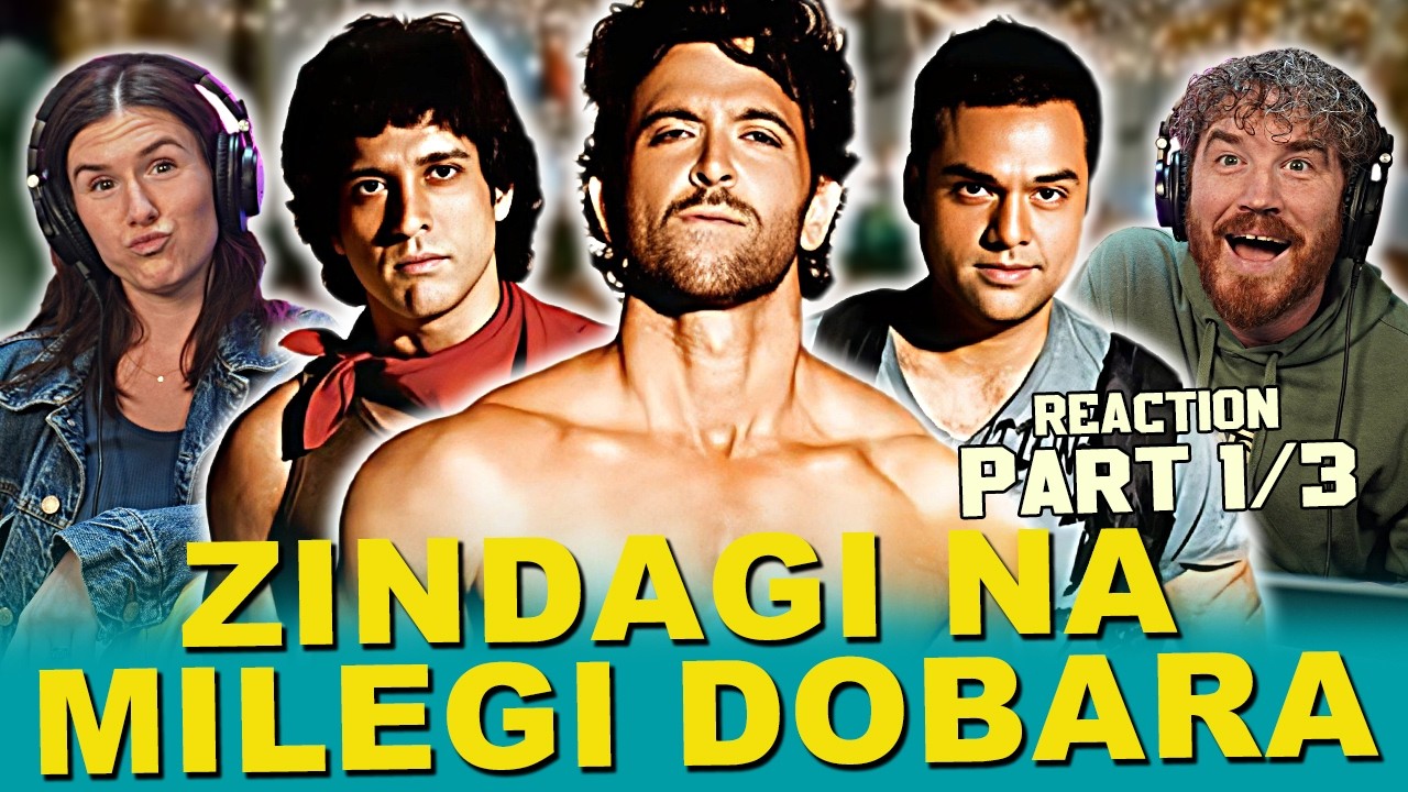 ZINDAGI NA MILEGI DOBARA MOVIE REACTION 1/3!! | Hrithik Roshan | Farhan Akhtar | Abhay Deol