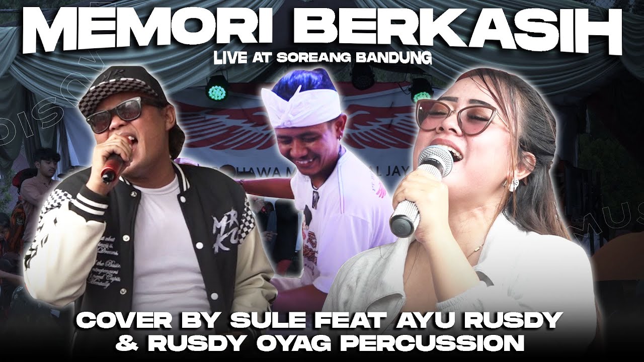MEMORI BERKASIH || COVER BY SULE FT AYU RUSDY & RUSDY OYAG (LIVE AT SOREANG)