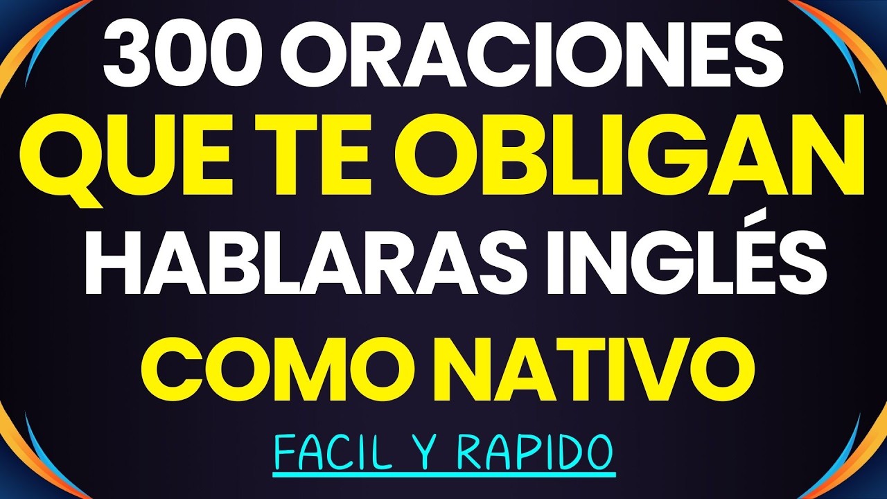 🎥300 FRASES QUE NECESITAS PARA HABLAR INGLES COMO NATIVO | APRENDER INGLES FACIL Y RÁPIDO 🇺🇸💯