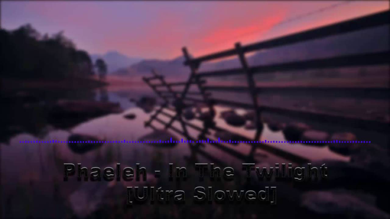 Phaeleh - In The Twilight [Ultra Slowed]