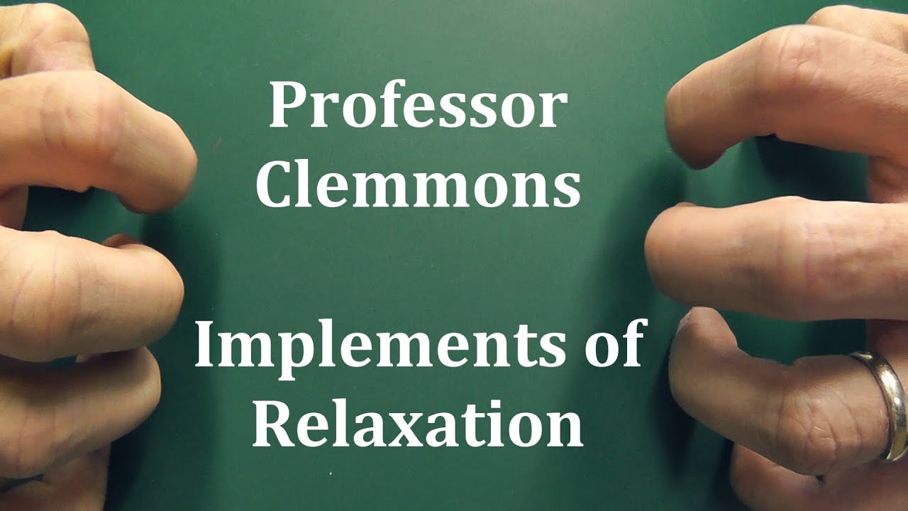 Professor Clemmons - Implements of Relaxation [ Binaural ASMR ]