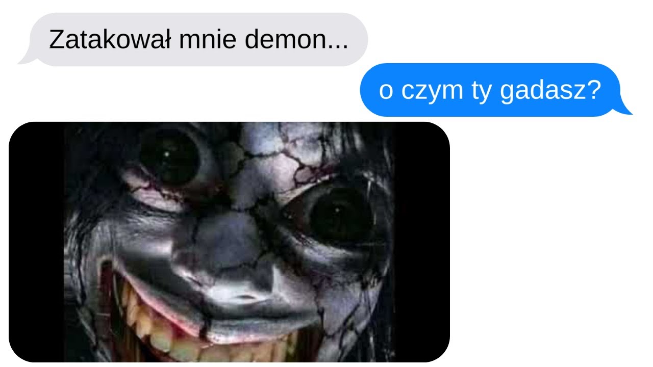 DEMON zaatakował mnie W DOMU
