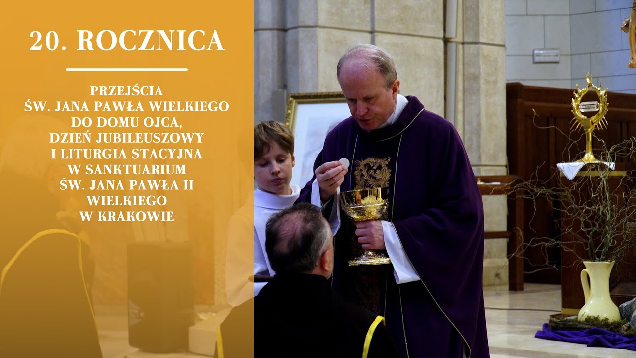 Dzień Jubileuszowy i 20. rocznica przejścia św. Jana Pawła Wielkiego do Domu Ojca w SJP2 w Krakowie