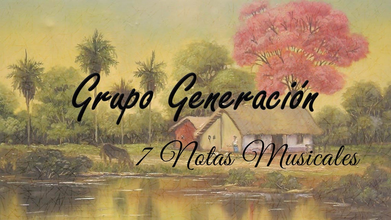 Grupo Generacion - Siete Notas Musicales (Letra y traduccion)