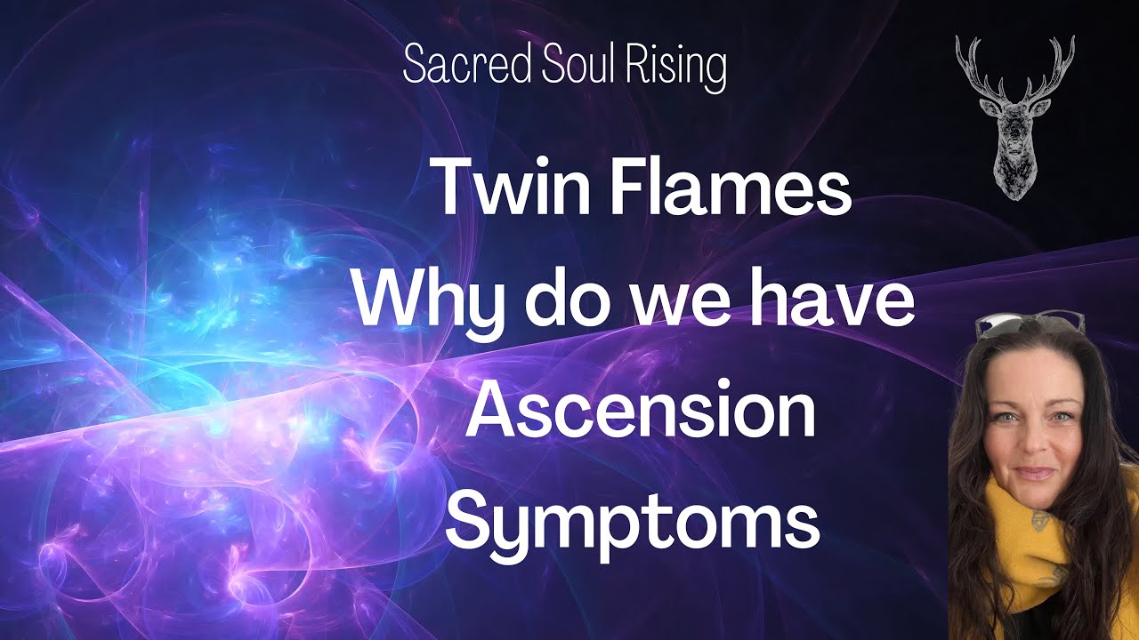 Twin Flames 🔥 Ascension Symptoms why we feel them on the Journey