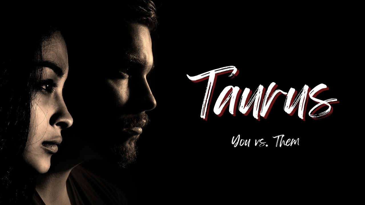 Taurus❤️You're The Best Thing In Their Life❤️You Vs. Them
