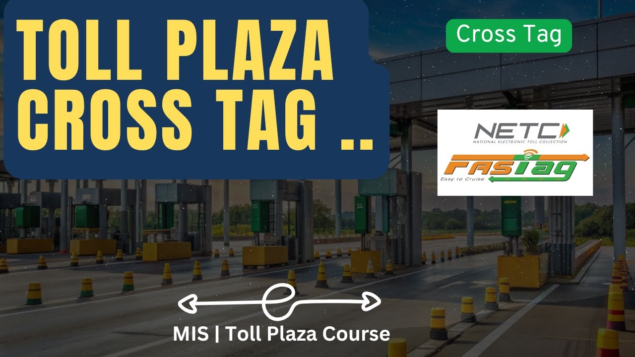 Toll Plaza Cross Tag ? | MIS | Toll Plaza Course