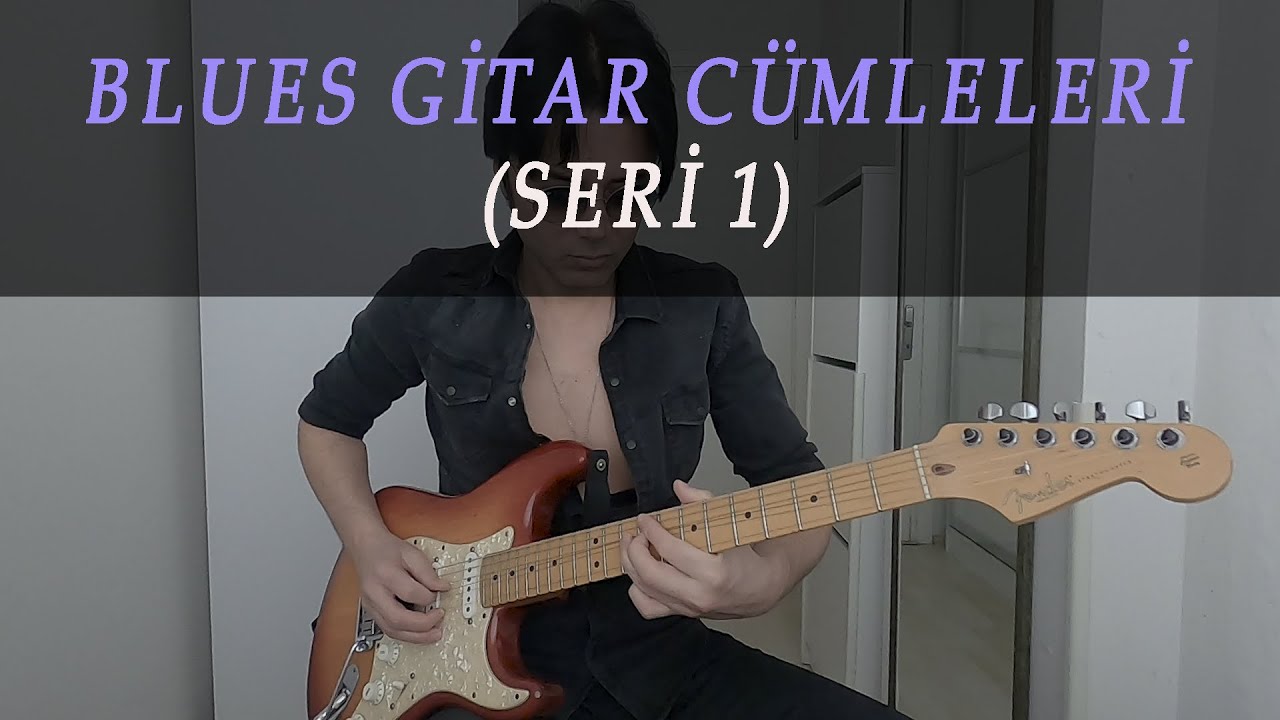 Blues Gitar Cümleleri (Seri 1) Blues Guitar Riffs