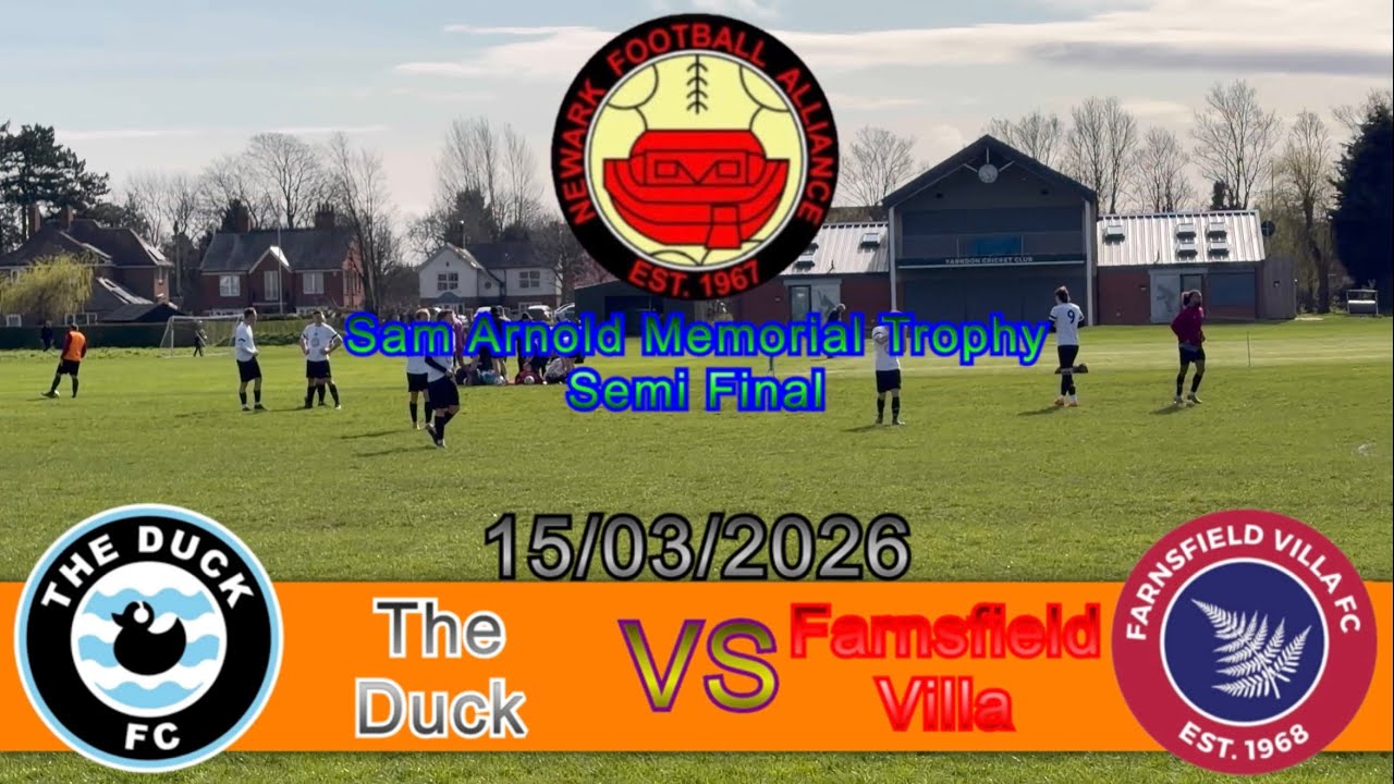 The Duck FC (6) 1-1 (5) Farnsfield Villa, Sam Arnold Memorial Trophy, 15/03/2026