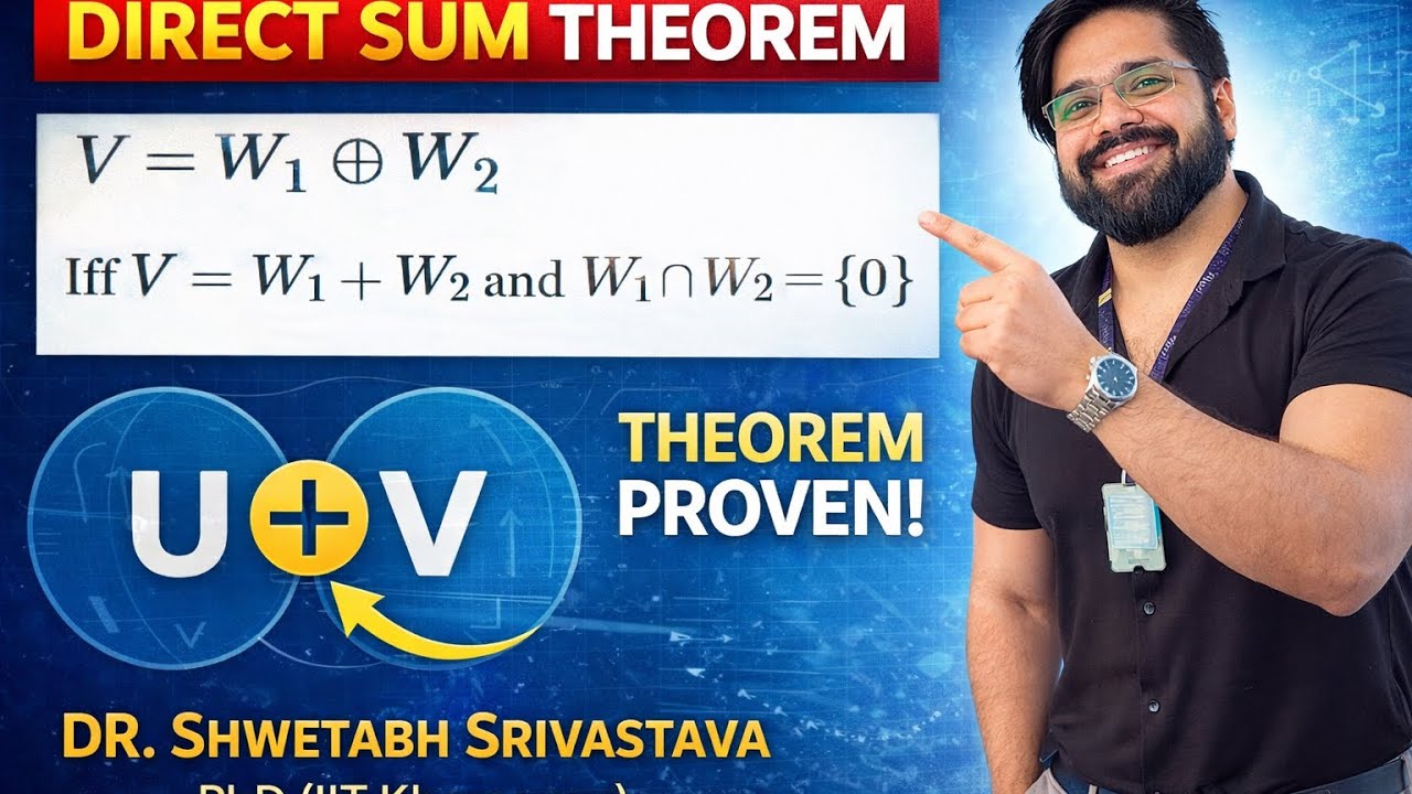 Direct sum of subspaces (Theorem )| Lecture 17 | Linear algebra playlist