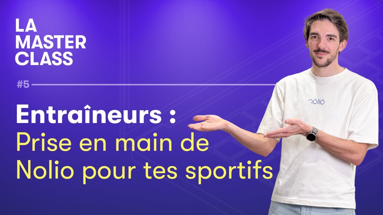 MASTERCLASS #5 | Entraîneurs : Prise en main de Nolio pour tes sportifs