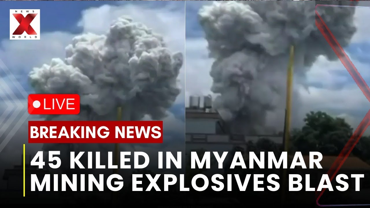 Myanmar Building Blast : More Than Forty Five Killed in Catastrophic Myanmar Building Blast