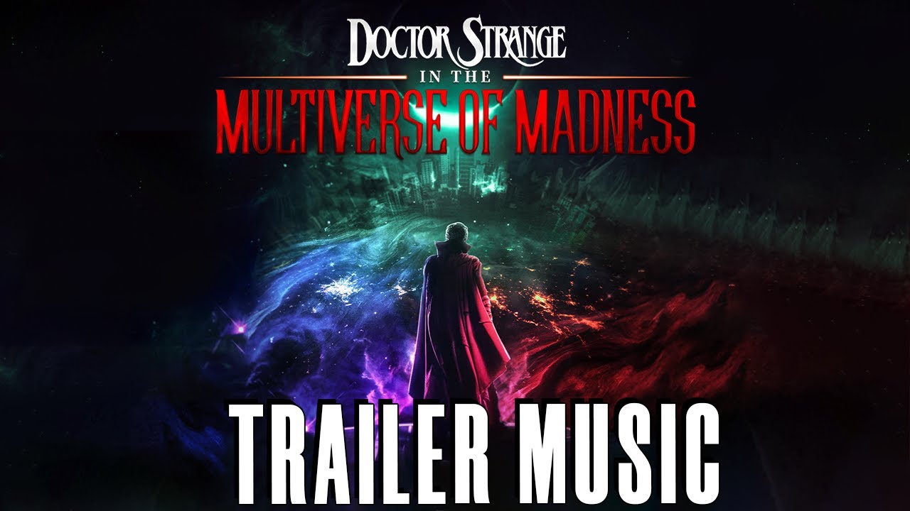 Doctor Strange in the Multiverse of Madness Official Trailer Music HQ | EPIC VERSION
