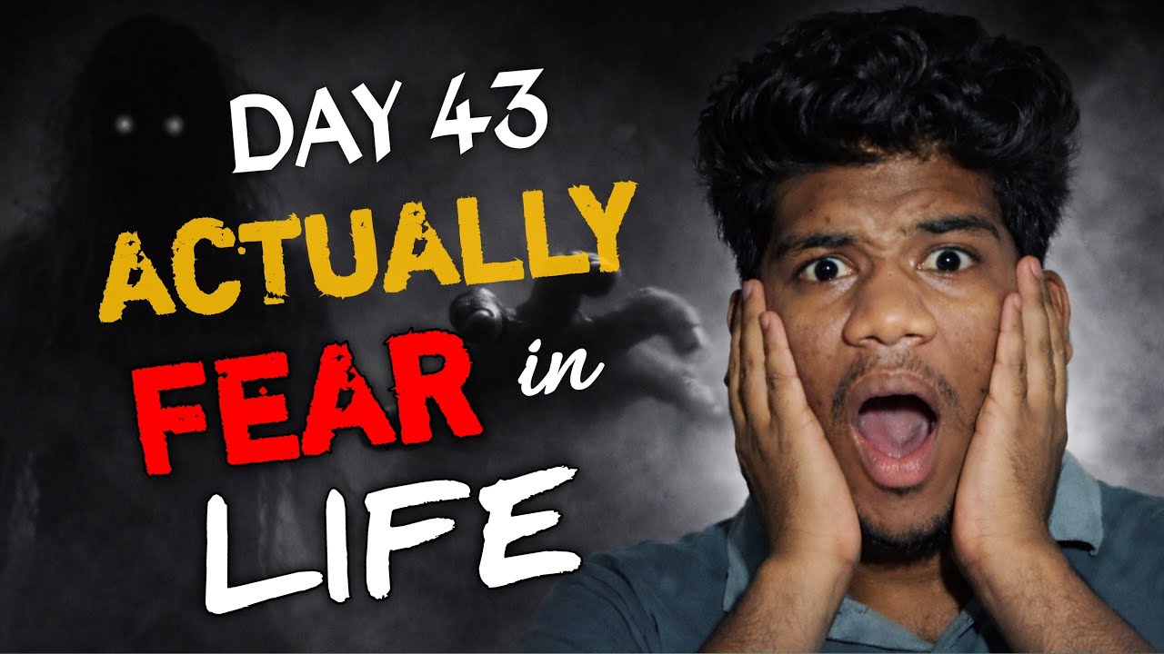 Day 43 This Is Actually Fear In Our Life | Must Watch 