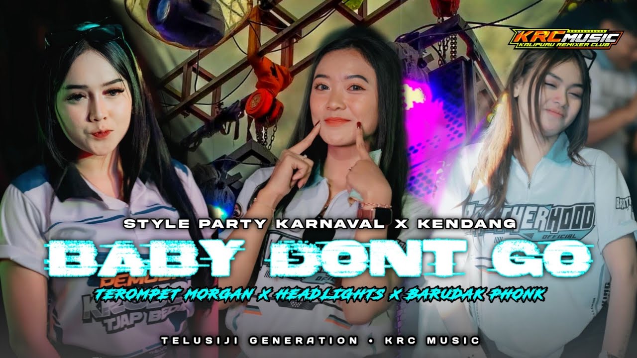DJ BABY DON'T GO X TEROMPET MORGAN X HEADLIGHTS X BARUDAK PHONK | PARTY KARNAVAL VELOCITY KRC MUSIC