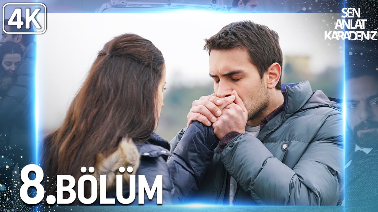 Sen Anlat Karadeniz 8. Bölüm (4K Ultra HD)