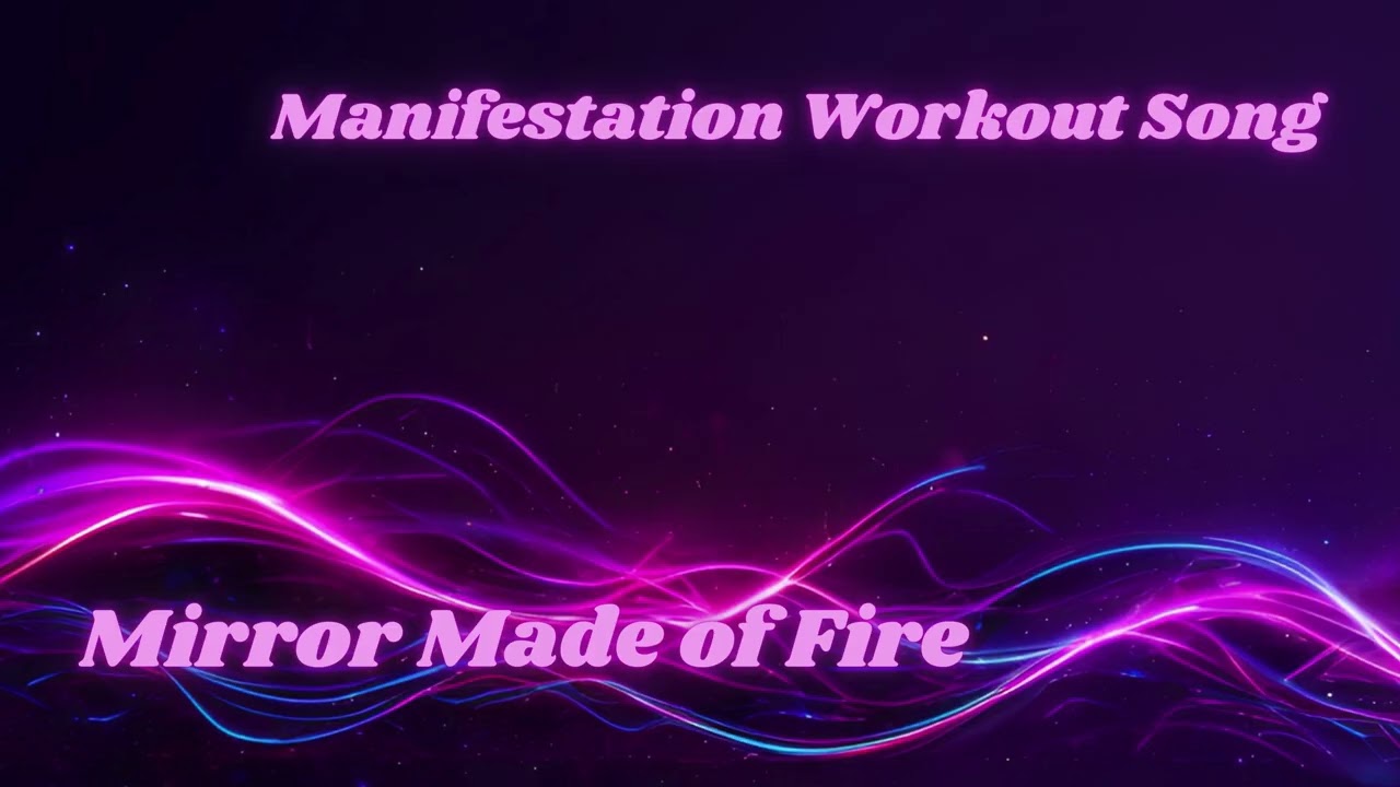 Mirror Made of Fire | EDM Workout + Desired Appearance Manifestation