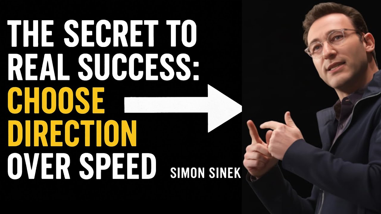 THE SECRET TO REAL SUCCESS: CHOOSE DIRECTION OVER SPEED | SIMON SINEK