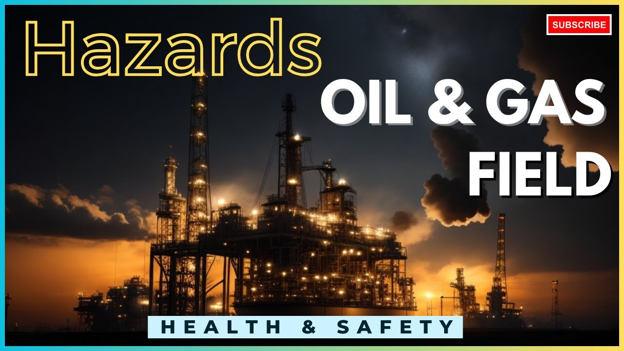 Опасности на нефтегазовых месторождениях | Ваше руководство по безопасности