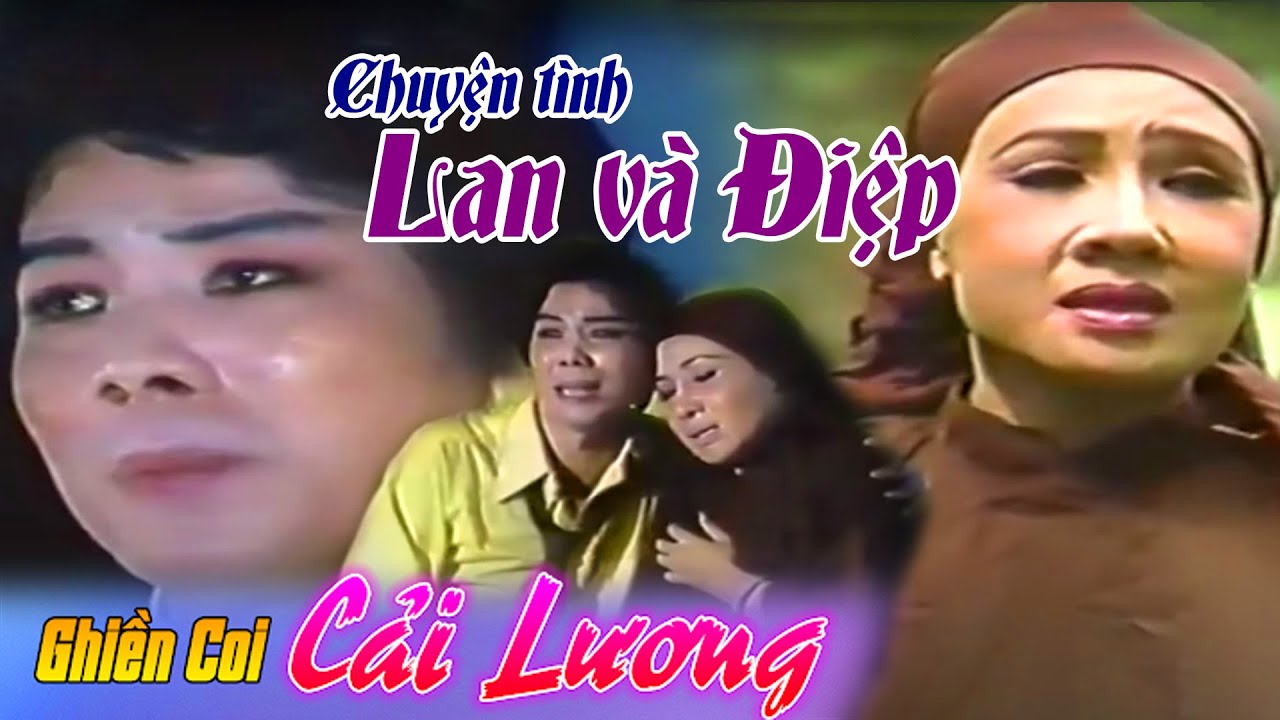 Cải Lương CHUYỆN TÌNH LAN VÀ ĐIỆP - LỆ THỦY, TRỌNG HỮU  | Cải Lương Xã Hội trước năm 1975 Cực Hiếm