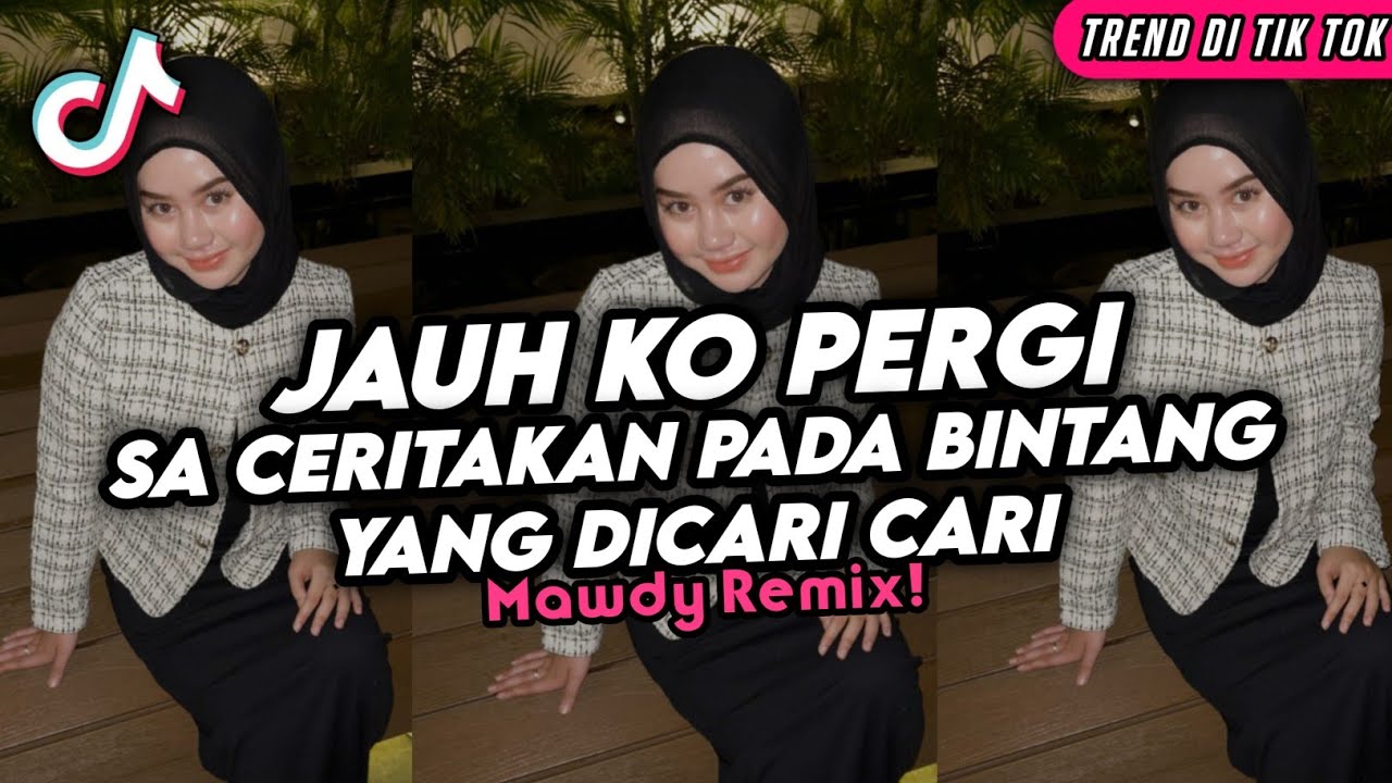 DJ JAUH KO PERGI | SA CERITAKAN PADA BINTANG BINTANG SLOWED FULL BASS VIRAL FYP TIK TOK! Mawdy MZY