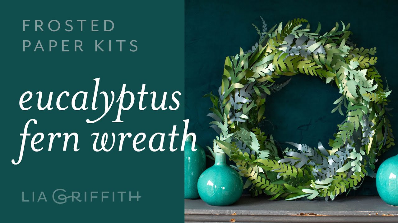 DIY Paper Fern and Eucalyptus Wreath: Easy to Use - Frosted Paper Kit (full tutorial)