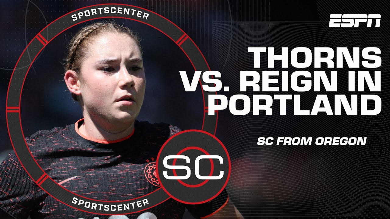 Women’s Sports in Oregon ⚽ 🏀 Portland Thorns vs. Seattle Reign & WNBA returning | SportsCenter