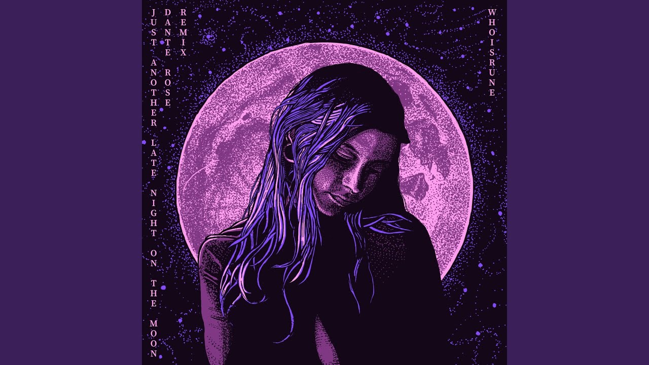 Just Another Late Night on the Moon (Dante Rose Remix)