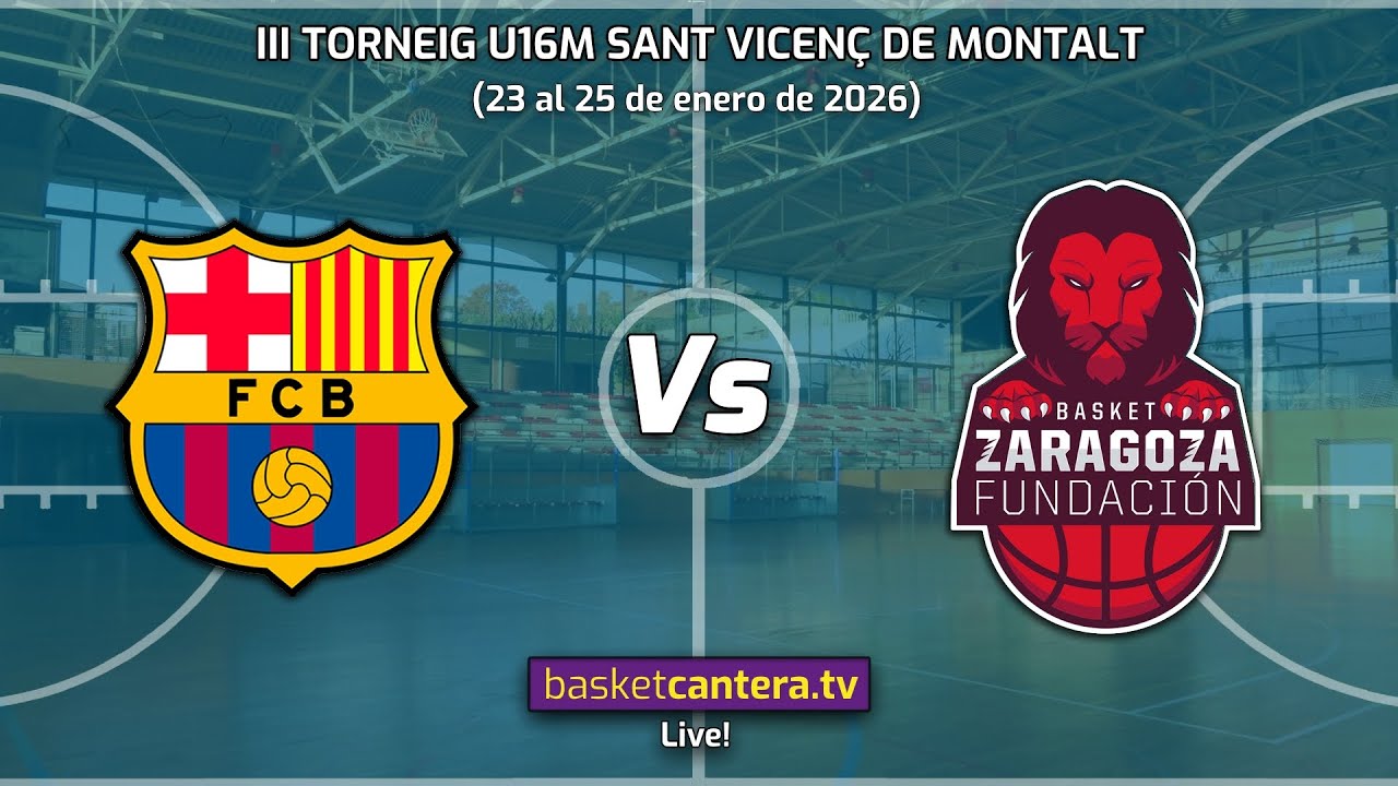 #Redifusión. U16M FC BARCELONA vs BASKET ZARAGOZA.- Torneo Cadete Sant Vicenç de Montalt 2026