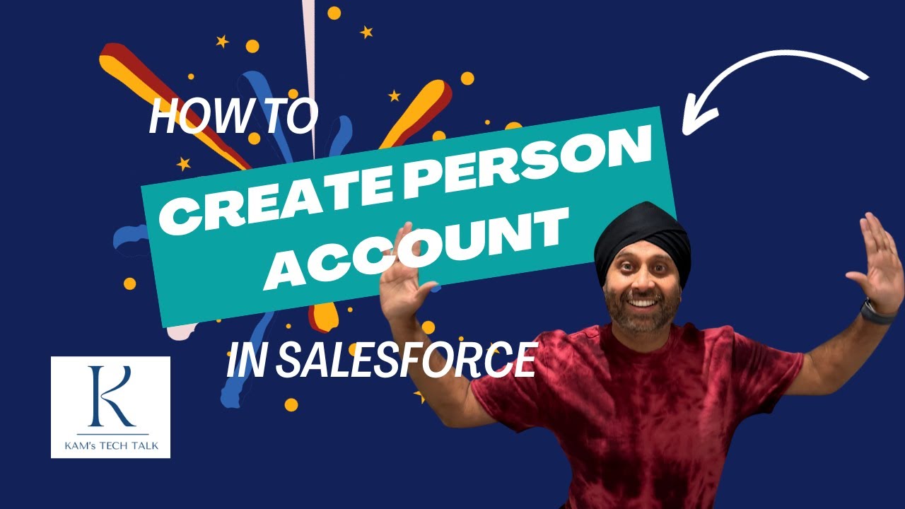 How To Create a Person Account in Salesforce by Kam's Tech Talk